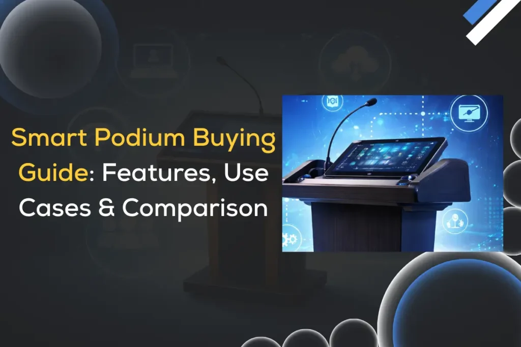 Explore your smart podium buying guide