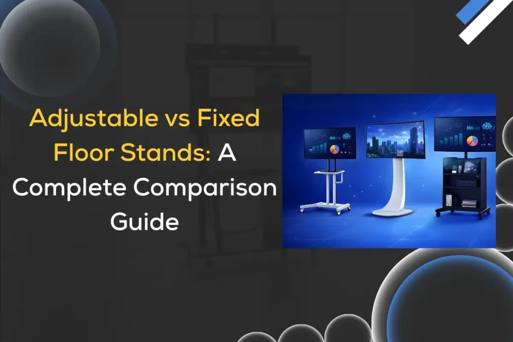 Adjustable vs Fixed Floor Stands: A Complete Comparison Guide