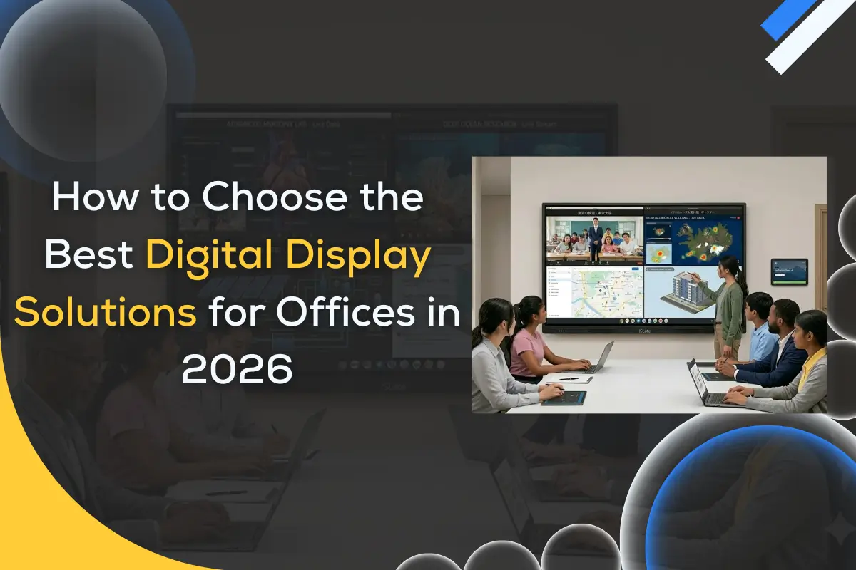 How to Choose the Right Digital Display Solutions for Corporate Offices (2026 Buyer’s Guide)