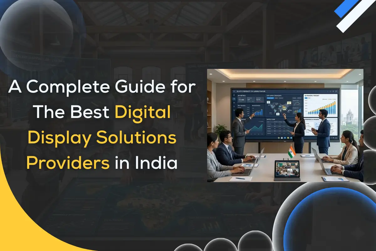 Best Digital Display Solutions Providers in India: A Complete Guide for Businesses, Schools, and Enterprises