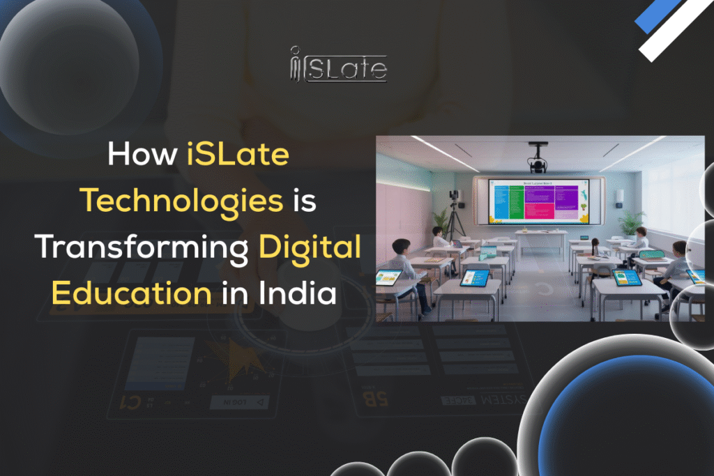 How iSLate Technologies is Transforming Digital Education in India