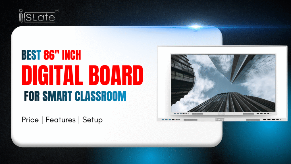 Best 86 Inch Digital Board for Smart Classroom