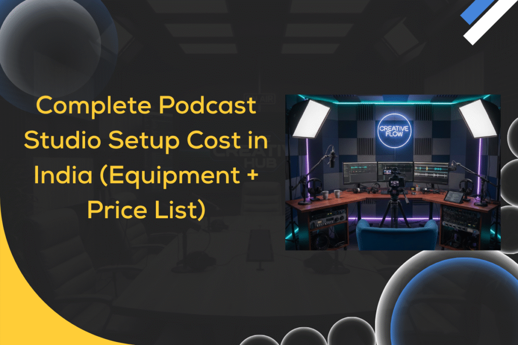 Complete Podcast Studio Setup Cost in India (Equipment + Price List)