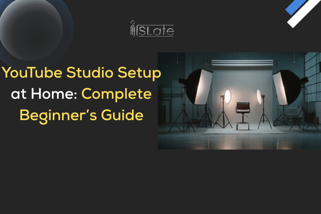 YouTube Studio Setup at Home Complete Beginner’s Guide