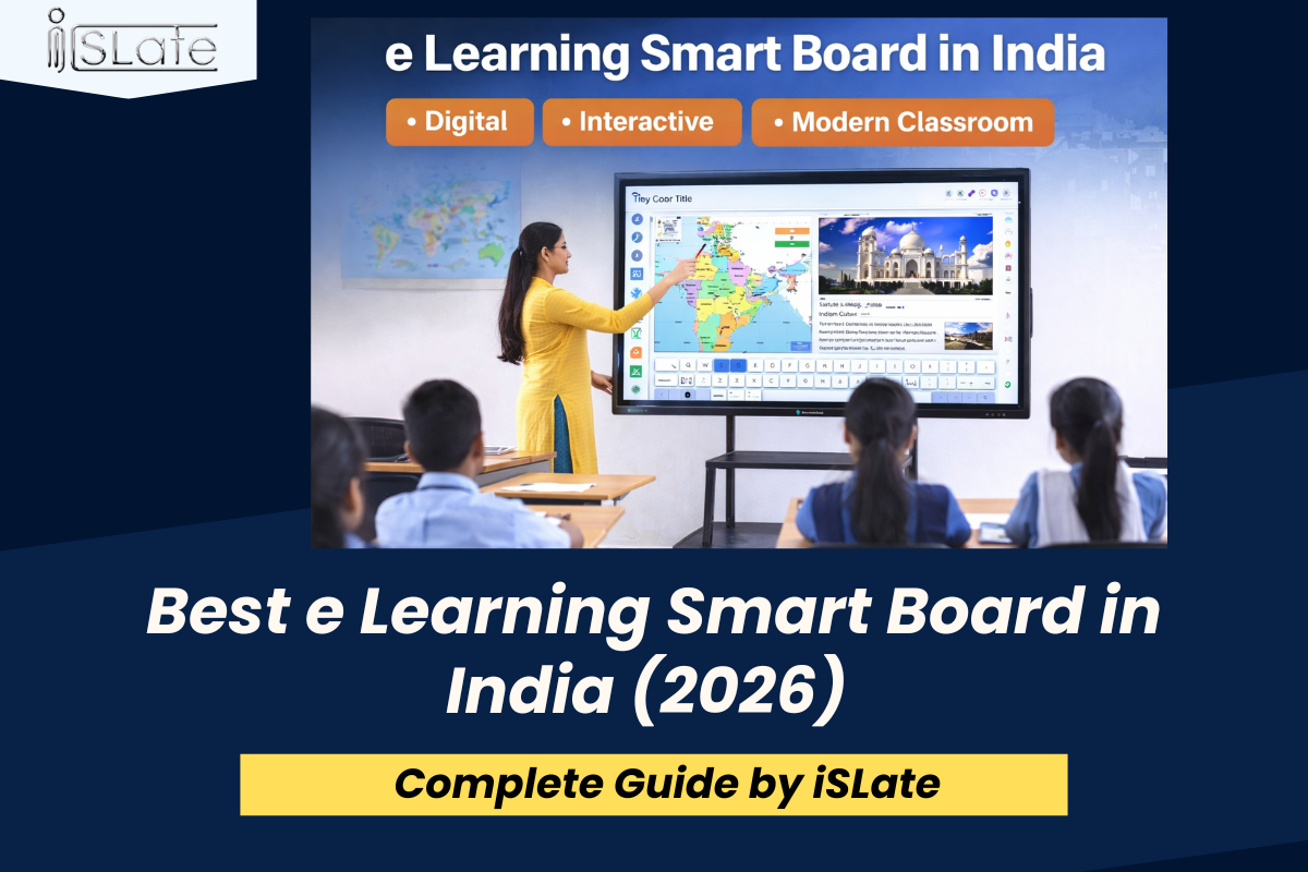 Best e Learning Smart Board in India (2026)  | Complete Guide by iSLate